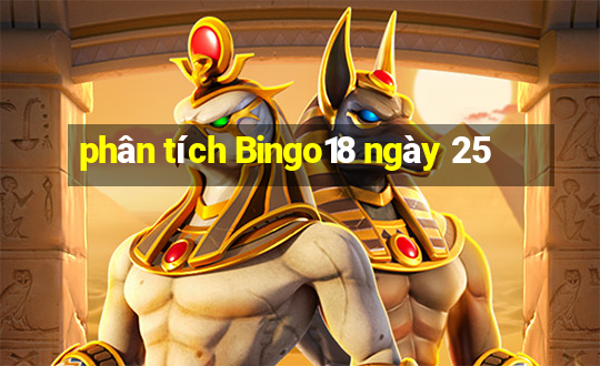 phân tích Bingo18 ngày 25