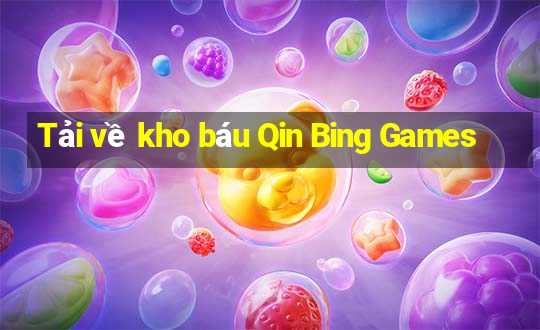 Tải về kho báu Qin Bing Games