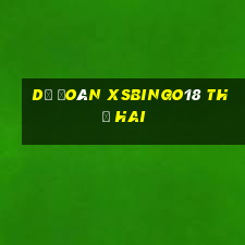 Dự đoán XSBINGO18 thứ hai