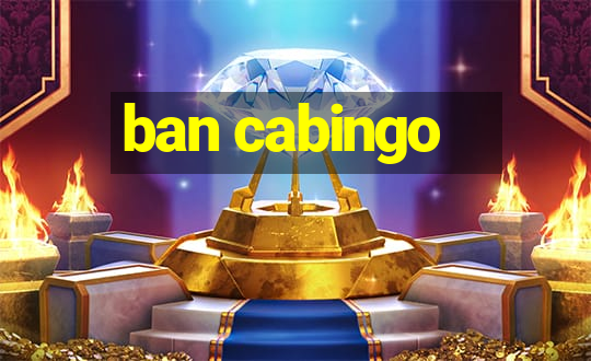 ban cabingo