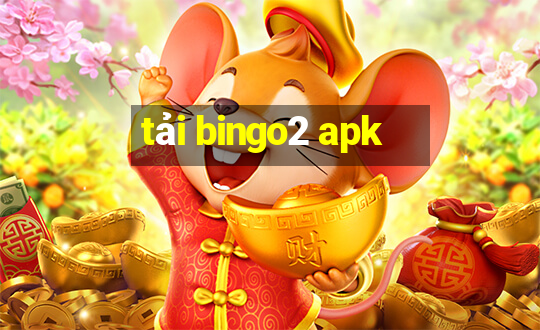 tải bingo2 apk