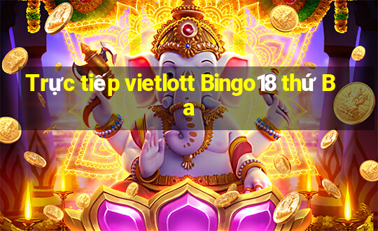 Trực tiếp vietlott Bingo18 thứ Ba