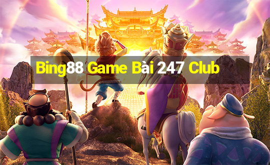 Bing88 Game Bài 247 Club