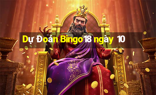 Dự Đoán Bingo18 ngày 10