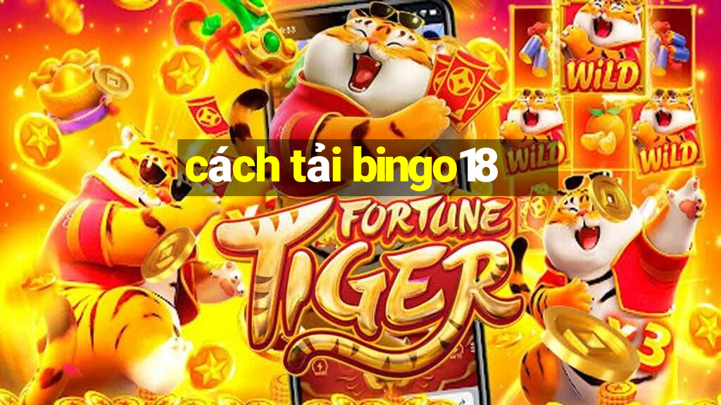 cách tải bingo18