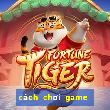 cách chơi game trên google