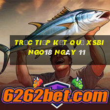 Trực tiếp kết quả XSBINGO18 ngày 11