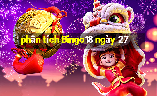 phân tích Bingo18 ngày 27