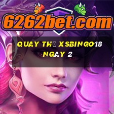 Quay thử XSBINGO18 ngày 2