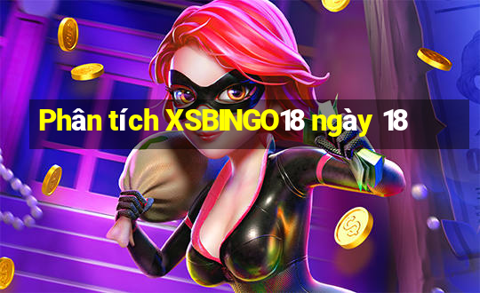 Phân tích XSBINGO18 ngày 18