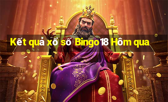 Kết quả xổ số Bingo18 Hôm qua