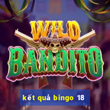 kết quả bingo 18