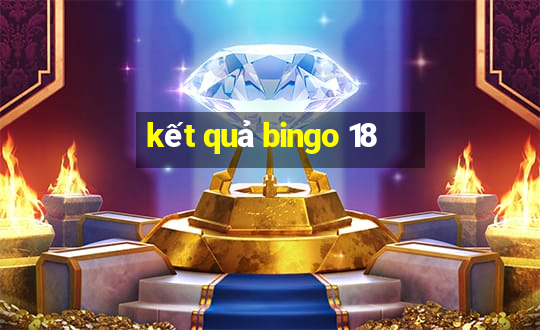 kết quả bingo 18