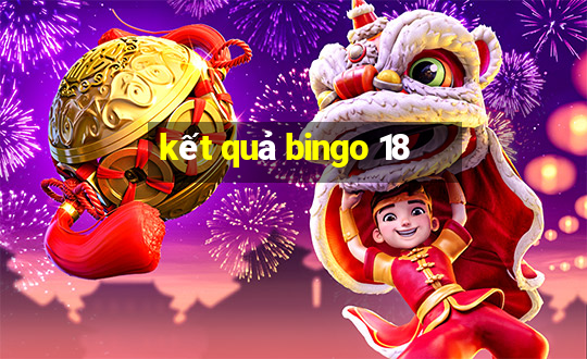 kết quả bingo 18