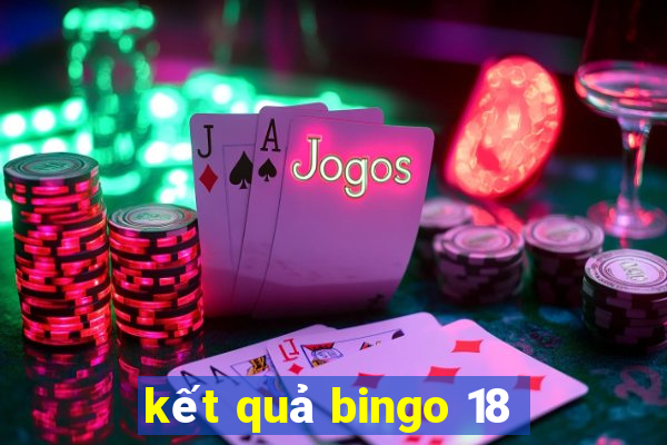 kết quả bingo 18