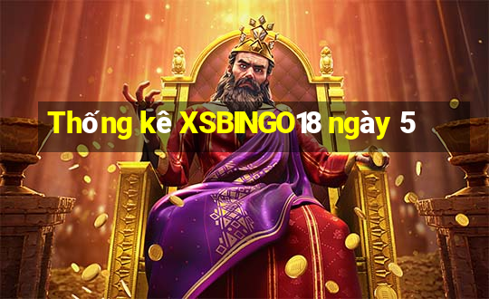 Thống kê XSBINGO18 ngày 5