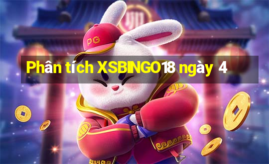 Phân tích XSBINGO18 ngày 4