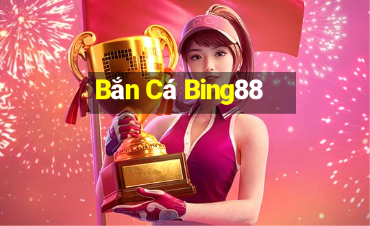 Bắn Cá Bing88