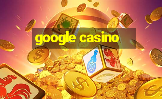 google casino