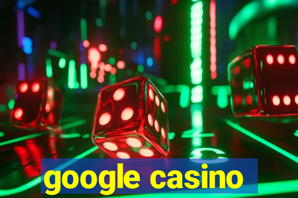 google casino