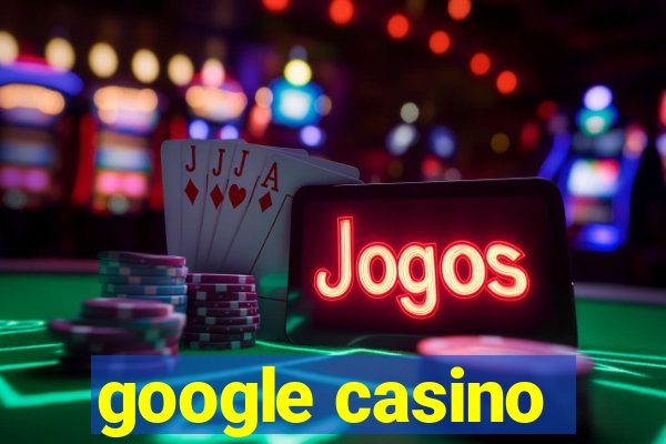 google casino