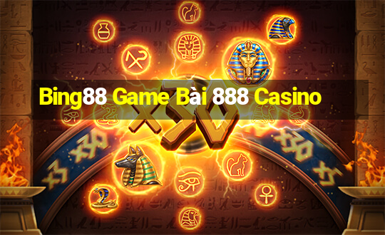 Bing88 Game Bài 888 Casino