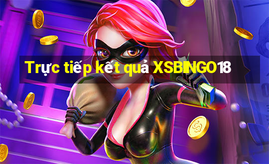 Trực tiếp kết quả XSBINGO18