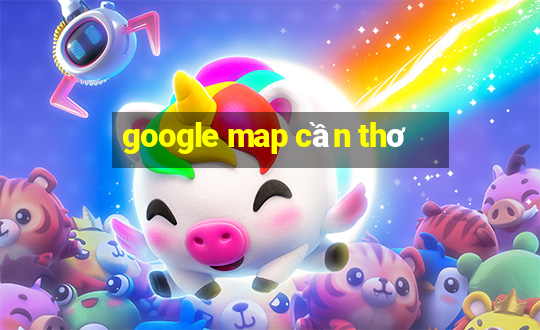 google map cần thơ