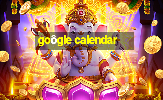 goôgle calendar