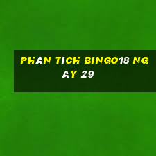 phân tích Bingo18 ngày 29