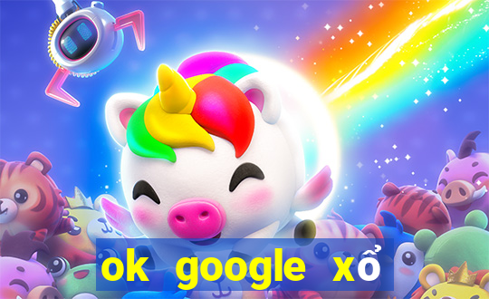 ok google xổ số hậu giang