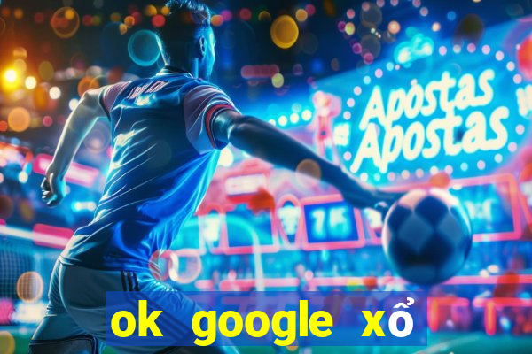 ok google xổ số hậu giang