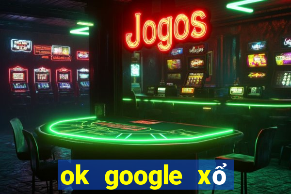 ok google xổ số hậu giang