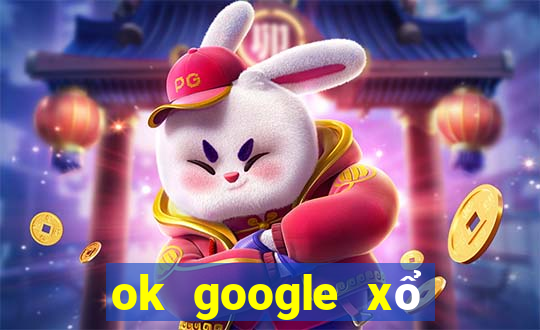 ok google xổ số hậu giang