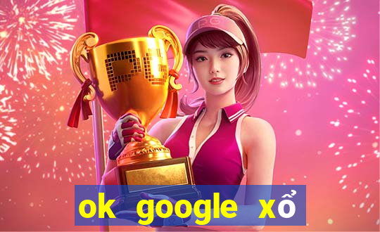 ok google xổ số hậu giang