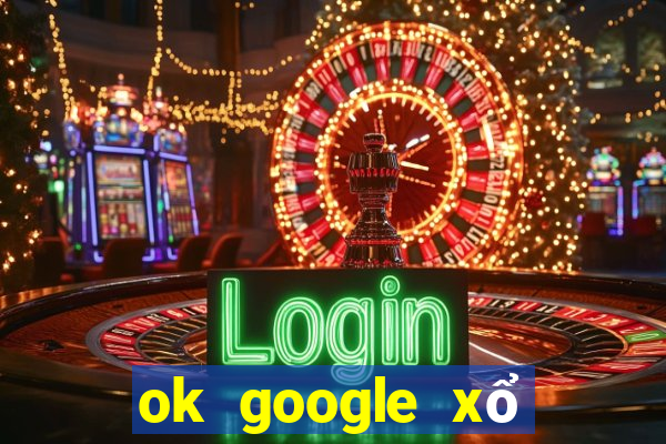 ok google xổ số hậu giang