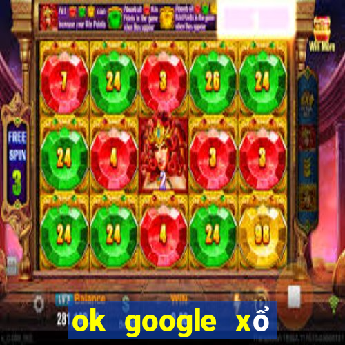 ok google xổ số hậu giang