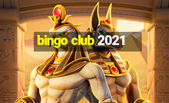 bingo club 2021