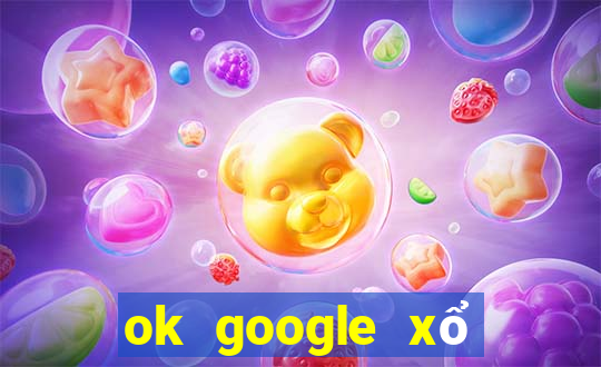 ok google xổ số quảng trị