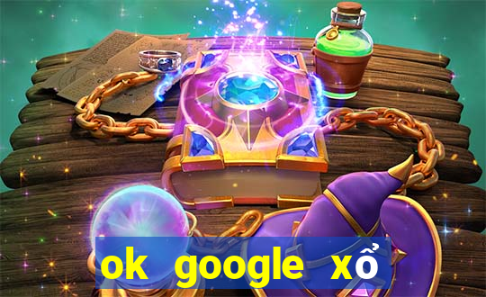 ok google xổ số quảng trị