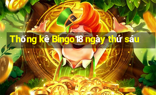 Thống kê Bingo18 ngày thứ sáu