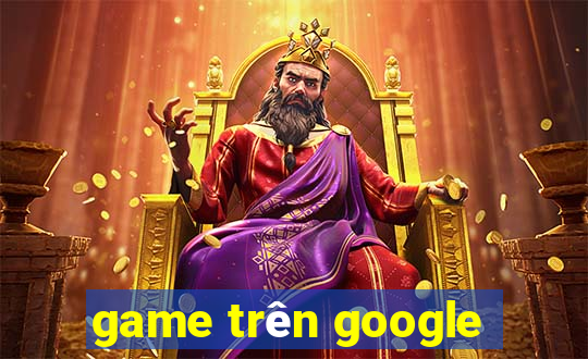 game trên google