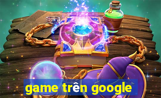 game trên google