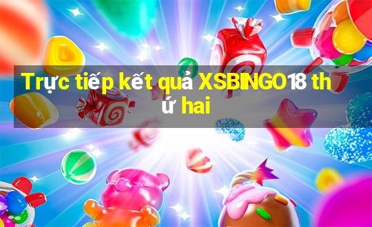 Trực tiếp kết quả XSBINGO18 thứ hai