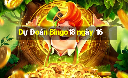 Dự Đoán Bingo18 ngày 16