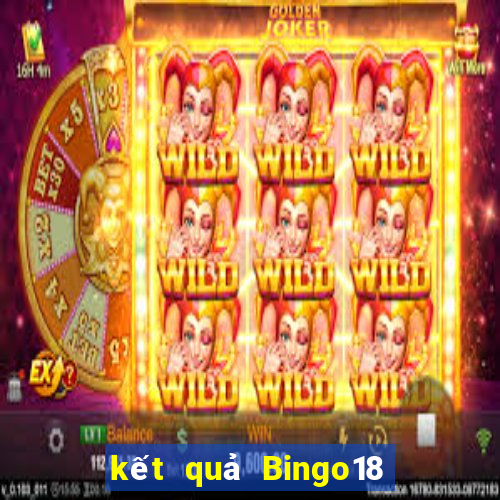 kết quả Bingo18 ngày 13