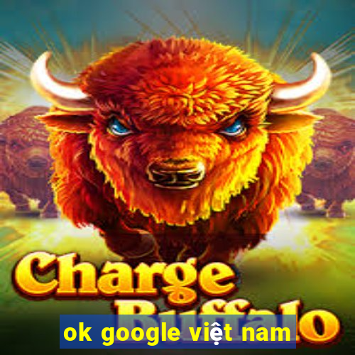 ok google việt nam