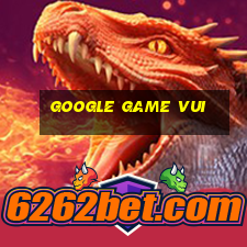 google game vui