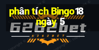 phân tích Bingo18 ngày 5