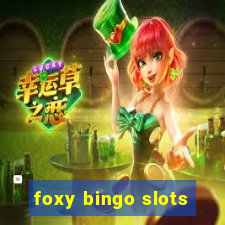 foxy bingo slots